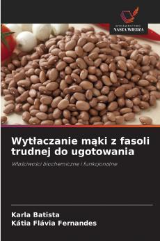 Wytłaczanie mąki z fasoli trudnej do ugotowania