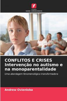 CONFLITOS E CRISES Intervenção no autismo e na monoparentalidade