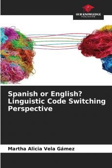 Spanish or English? Linguistic Code Switching Perspective
