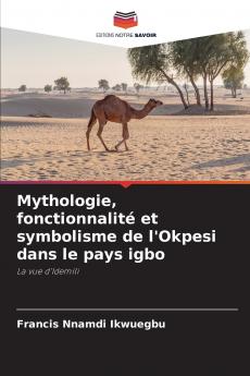 Mythologie fonctionnalité et symbolisme de l'Okpesi dans le pays igbo