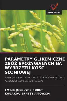 PARAMETRY GLIKEMICZNE ZBÓŻ SPOŻYWANYCH NA WYBRZEŻU KOŚCI SŁONIOWEJ