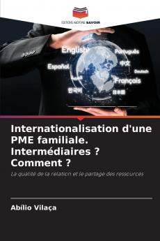 Internationalisation d'une PME familiale. Intermédiaires ? Comment ?