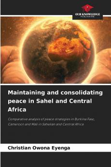 Maintaining and consolidating peace in Sahel and Central Africa