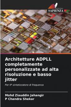 Architetture ADPLL completamente personalizzate ad alta risoluzione e basso jitter