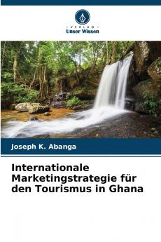 Internationale Marketingstrategie für den Tourismus in Ghana