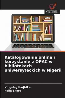 Katalogowanie online i korzystanie z OPAC w bibliotekach uniwersyteckich w Nigerii
