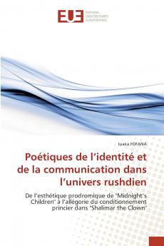 Poétiques de l'identité et de la communication dans l'univers rushdien