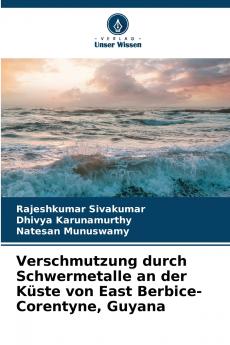 Verschmutzung durch Schwermetalle an der Küste von East Berbice-Corentyne Guyana