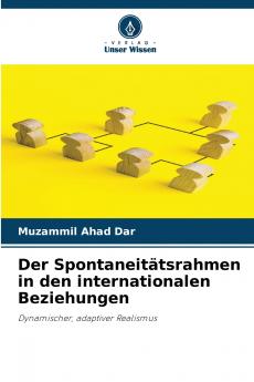 Der Spontaneitätsrahmen in den internationalen Beziehungen