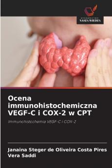 Ocena immunohistochemiczna VEGF-C i COX-2 w CPT