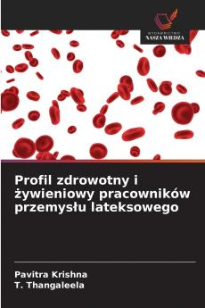 Profil zdrowotny i żywieniowy pracowników przemysłu lateksowego