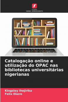Catalogação online e utilização do OPAC nas bibliotecas universitárias nigerianas