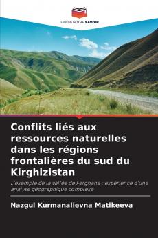 Conflits liés aux ressources naturelles dans les régions frontalières du sud du Kirghizistan