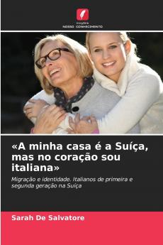 A minha casa é a Suíça mas no coração sou italiana