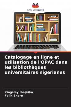 Catalogage en ligne et utilisation de l'OPAC dans les bibliothèques universitaires nigérianes