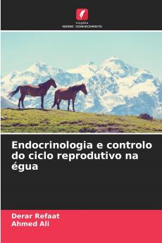 Endocrinologia e controlo do ciclo reprodutivo na égua
