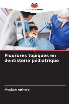 Fluorures topiques en dentisterie pédiatrique