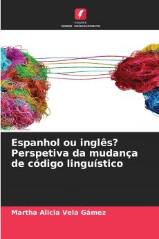 Espanhol ou inglês? Perspetiva da mudança de código linguístico
