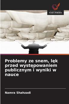 Problemy ze snem lęk przed występowaniem publicznym i wyniki w nauce
