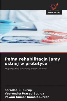 Pełna rehabilitacja jamy ustnej w protetyce
