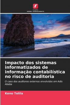 Impacto dos sistemas informatizados de informação contabilística no risco de auditoria