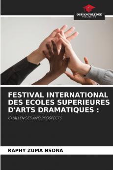 FESTIVAL INTERNATIONAL DES ECOLES SUPERIEURES D'ARTS DRAMATIQUES