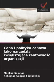 Cena i polityka cenowa jako narzędzia zwiększające rentowność organizacji