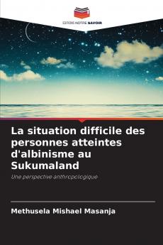 La situation difficile des personnes atteintes d'albinisme au Sukumaland