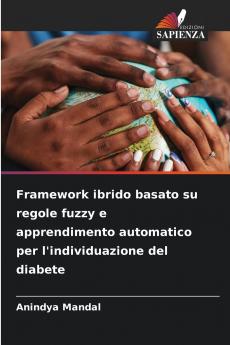 Framework ibrido basato su regole fuzzy e apprendimento automatico per l'individuazione del diabete