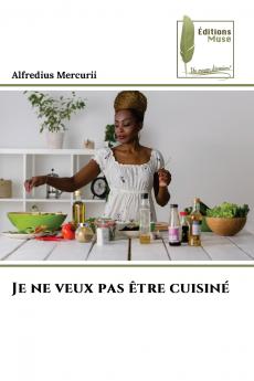 Je ne veux pas être cuisiné