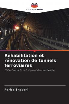 Réhabilitation et rénovation de tunnels ferroviaires