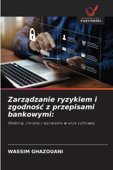 Zarządzanie ryzykiem i zgodność z przepisami bankowymi