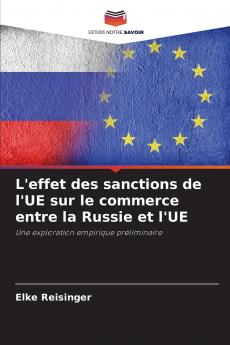 L'effet des sanctions de l'UE sur le commerce entre la Russie et l'UE