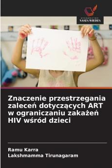Znaczenie przestrzegania zaleceń dotyczących ART w ograniczaniu zakażeń HIV wśród dzieci