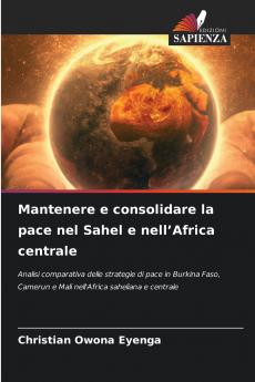 Mantenere e consolidare la pace nel Sahel e nell'Africa centrale