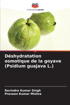 Déshydratation osmotique de la goyave (Psidium guajava L.)