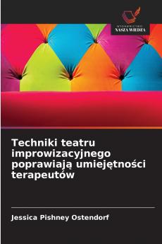 Techniki teatru improwizacyjnego poprawiają umiejętności terapeutów