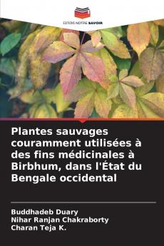 Plantes sauvages couramment utilisées à des fins médicinales à Birbhum dans l'État du Bengale occidental