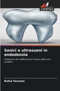 Sonici e ultrasuoni in endodonzia