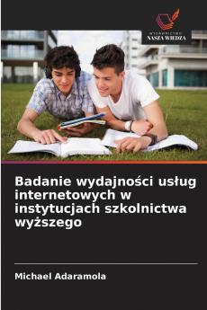 Badanie wydajności usług internetowych w instytucjach szkolnictwa wyższego