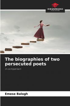 The biographies of two persecuted poets