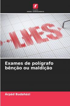 Exames de polígrafo bênção ou maldição