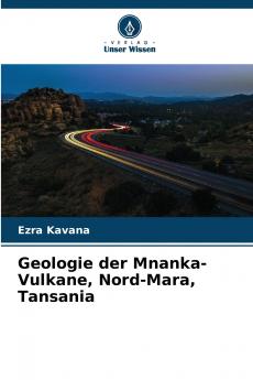Geologie der Mnanka-Vulkane Nord-Mara Tansania