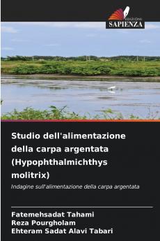 Studio dell'alimentazione della carpa argentata (Hypophthalmichthys molitrix)