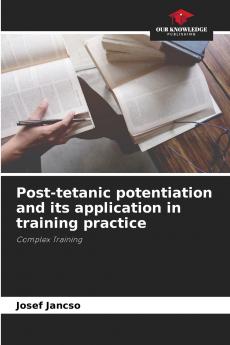 Post-tetanic potentiation and its application in training practice
