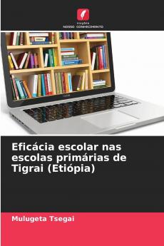 Eficácia escolar nas escolas primárias de Tigrai (Etiópia)