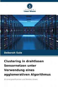 Clustering in drahtlosen Sensornetzen unter Verwendung eines agglomerativen Algorithmus