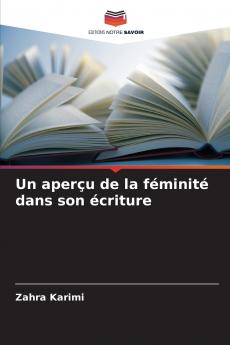 Un aperçu de la féminité dans son écriture