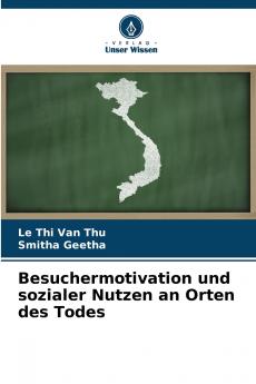 Besuchermotivation und sozialer Nutzen an Orten des Todes