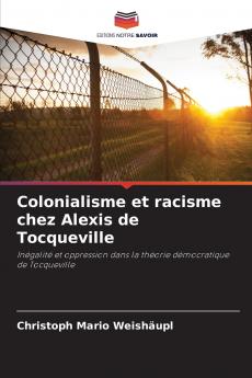 Colonialisme et racisme chez Alexis de Tocqueville
